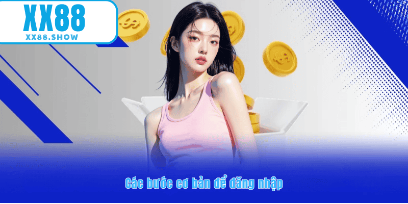 Các bước đăng nhập cơ bản tại XX88