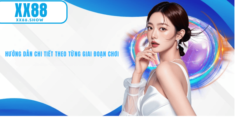 Hướng dẫn từng gia đoạn chơi 