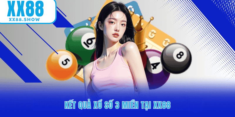 Kết Quả Xổ Số 3 Miền XX88