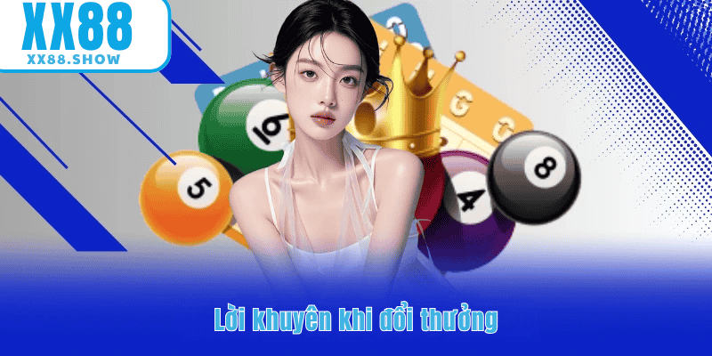 Lời khuyển đổi thưởng cho bạn