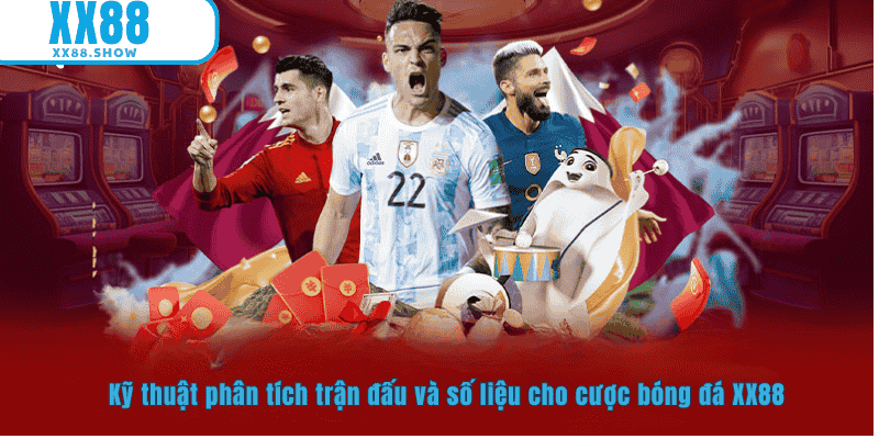 Kỹ thuật phân tích số liệu vào cá cược tai XX88