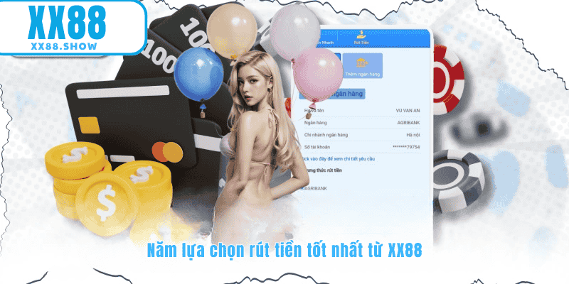 Các Lựa Chọn Rút Tiền Tối Ưu Nhất Cho Bạn