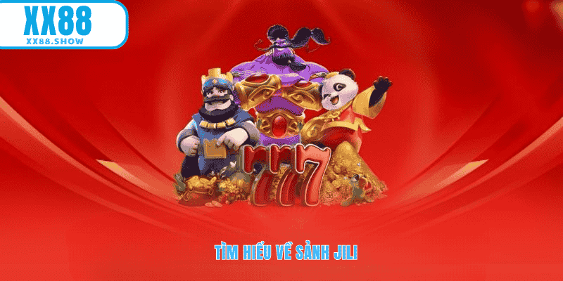 Tìm hiểu về sảnh jili tại XX88
