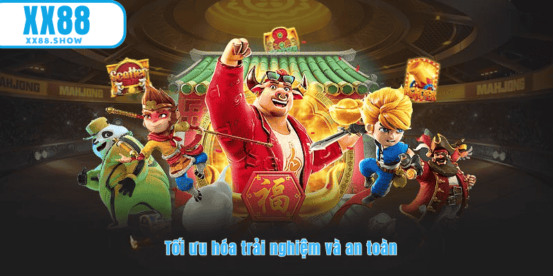 Tối ưu hóa hiệu suất và trải nghiệm